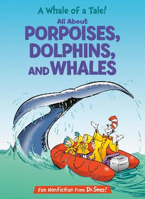 Whale of a Tale! All About Porpoises, Dolphins, and Whales