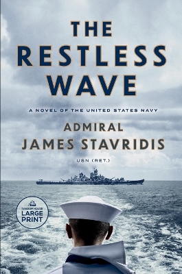 Restless Wave: A Novel of the United States Navy Large type / large print edition