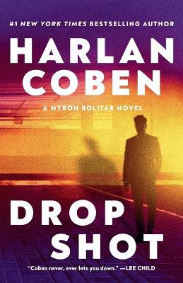 Drop Shot: A Myron Bolitar Novel