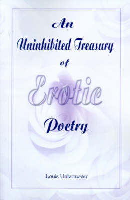 Uninhibited Treasury of Erotic Poetry