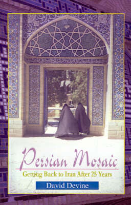 Persian Mosaic: Getting Back to Iran After 25 Years