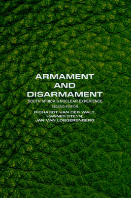 Armament and Disarmament: South Africa's Nuclear Experience 2nd ed.