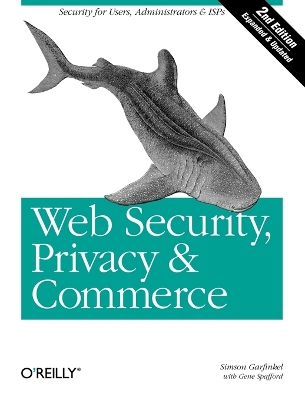 Web Security, Privacy & Commerce: Security for Users, Administrators and ISPs 2nd edition