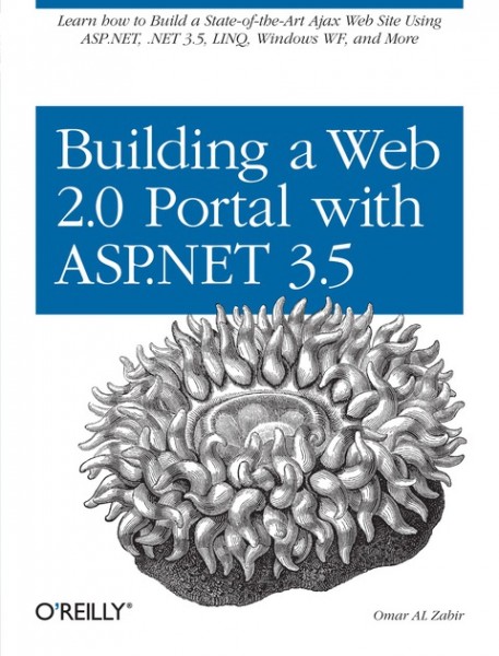 Building a Web 2.0 Portal with ASP.NET 3.5: Learn How to Build a State-of-the-Art Ajax Start Page Using ASP.NET, .NET 3.5, LINQ, Windows WF, and More