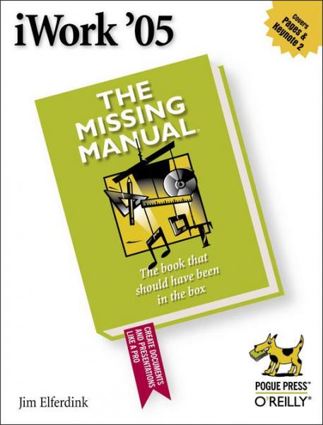 iWork '05: The Missing Manual: The Missing Manual