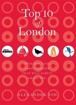 Top 10 of London: 250 lists about London that will simply amaze you!