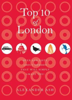 Top 10 of London: 250 lists about London that will simply amaze you!