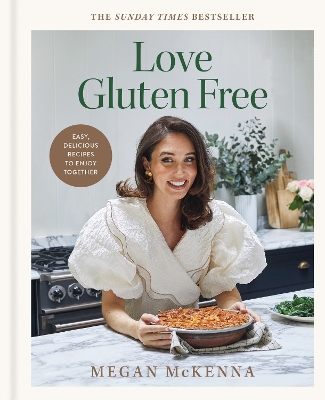 Love Gluten Free: Easy, delicious recipes to enjoy together