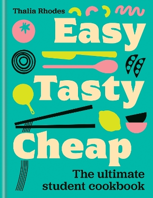 Easy, Tasty, Cheap: The ultimate student cookbook
