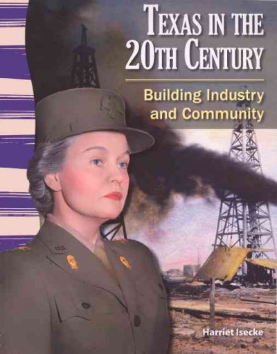 Texas in the 20th Century: Building Industry and Community Bound for Schools & Libraries ed.