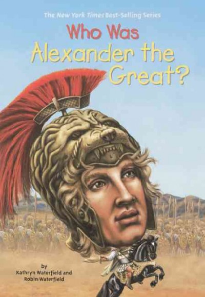 Who Was Alexander the Great? Bound for Schools & Libraries ed.