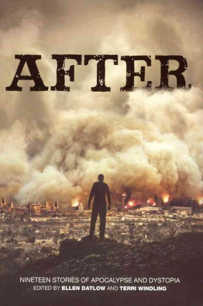 After: Nineteen Stories of Apocalypse and Dystopia Bound for Schools & Libraries ed.