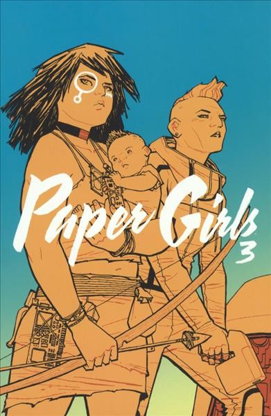Paper Girls, Volume 3 Bound for Schools & Libraries ed.