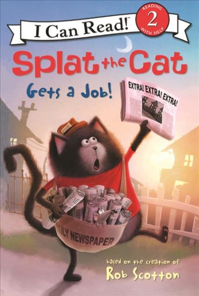 Splat the Cat Gets a Job! Bound for Schools & Libraries ed.