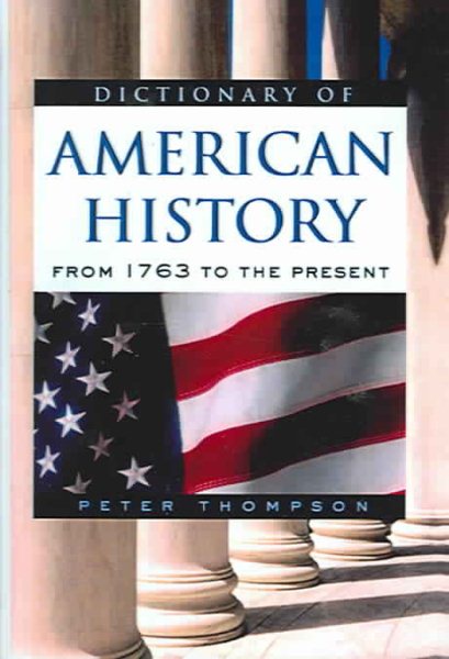 Dictionary of American History: from 1763 to the Present: From 1763 to the Present Turtleback School & Library ed.