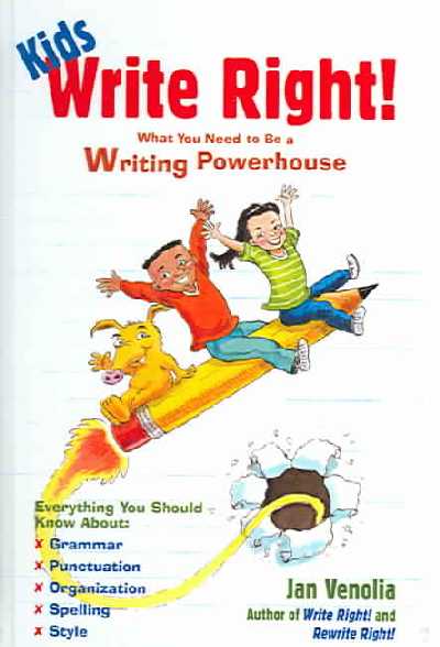 Kids Write Right?: What You Need to Be a Writing Powerhouse Turtleback School & Library ed.