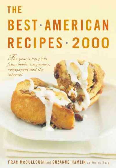 Best American Recipes 2000: The Year's Top Picks from Books, Magazines, Newspapers, and the Internet 2000 ed.