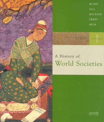 History of World Societies 7th Revised edition, v. 1, Student Text, To 1715, Chapters 1-7