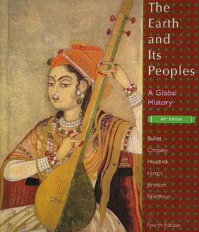 Earth and Its Peoples: A Global History 4th Advanced Placement ed.