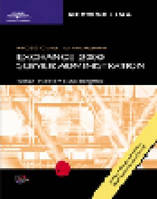 70-224: MCSE Guide to Microsoft Exchange 2000 Server Administration