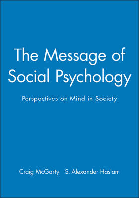 Message of Social Psychology: Perspectives on Mind in Society