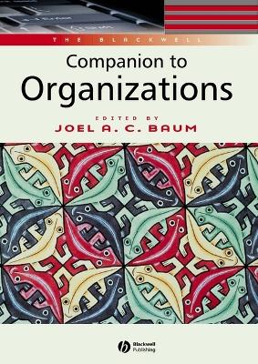 Blackwell Companion to Organizations illustrated edition