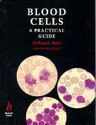 Blood Cells: A Practical Guide New ed of 2 Revised ed
