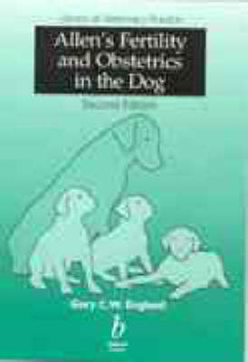 Allen's Fertility and Obstetrics in the Dog 2nd Revised edition