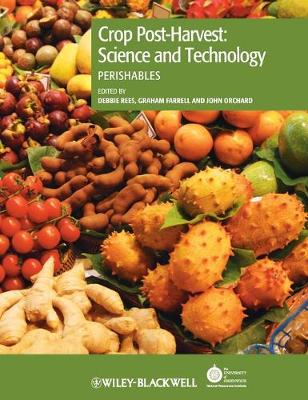 Crop Post-Harvest - Science and Technology - Perishables: Perishables illustrated edition, Volume 3