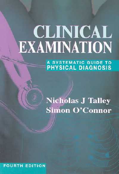 Clinical Examination: A Guide to Physical Diagnosis 4th Revised edition