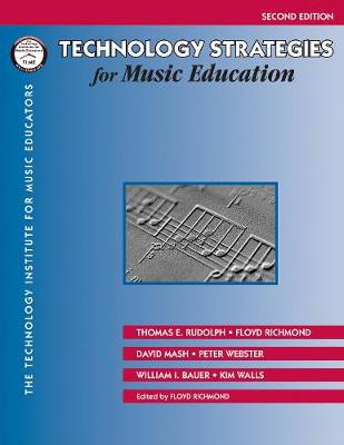Technology Strategies for Music Education Second Edition