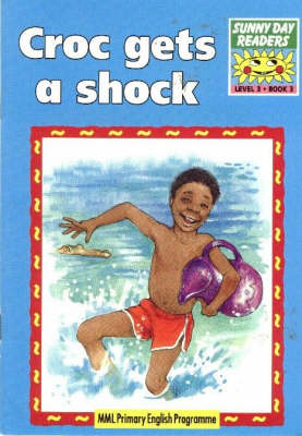 Sunny Day Readers, Year 3 - Level 3: Book 3: Croc Gets a Shock