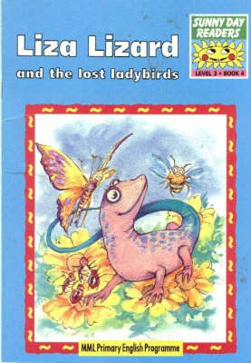 Sunny Day Readers, Year 3 - Level 3: Book 4: Liza Lizard and the Lost Ladybirds