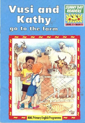 Sunny Day Readers, Year 3 - Level 3: Book 5: Vusi and Kathy Go to the Farm