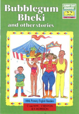 Sunny Day Readers, Year 4 - Level 4: Book 3: Bubblegum Bheki Andother Stories