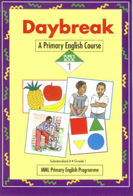 Daybreak, Gr 1 / Sub A Pupil's Book 1