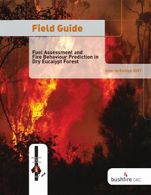 Field Guide: Fuel Assessment and Fire Behaviour Prediction in Dry Eucalypt Forest