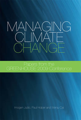 Managing Climate Change: Papers from the Greenhouse 2009 Conference