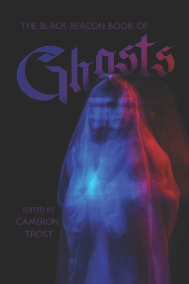 Black Beacon Book of Ghosts