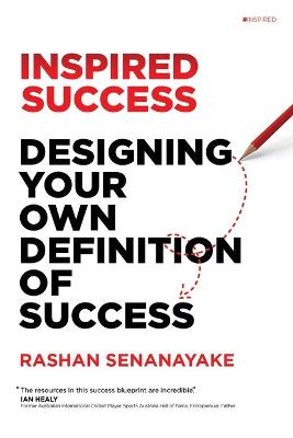 Inspired Success: Designing Your Own Definition Of Success: Designing Your Own Definition of  Success