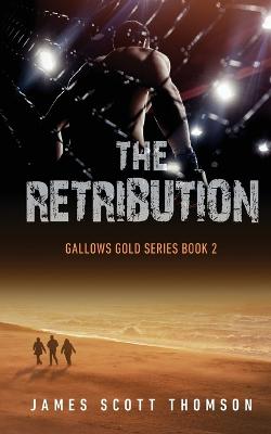Retribution: Gallows Gold Series Book 2