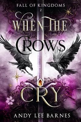 When The Crows Cry: Fall of Kingdoms