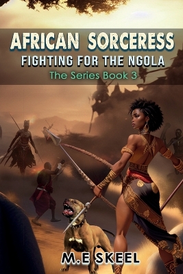 AFRICAN SORCERESS Series ( Fighting for the Ngola): Fighting for the Ngola