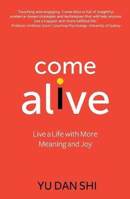 Come Alive: Live a Life with More Meaning and Joy