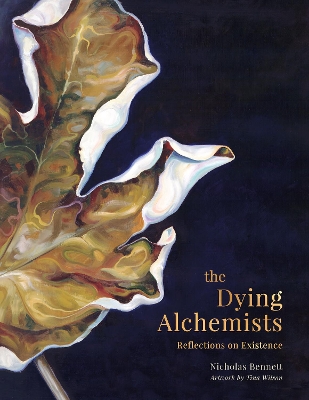 Dying Alchemists: Reflections on Existence