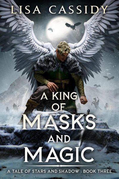 King of Masks and Magic: A Tale of Stars and Shadow, #3