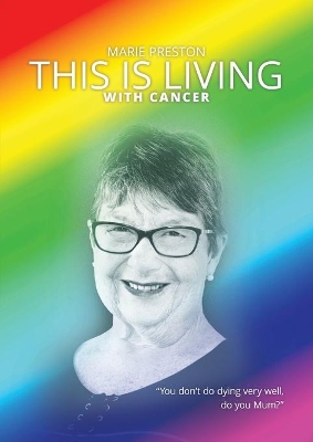 This Is Living With Cancer: You don't do dying very well do you Mum?