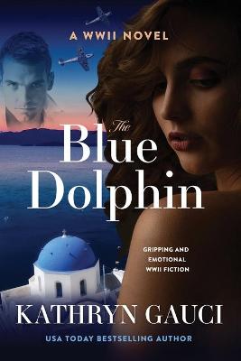 Blue Dolphin: A World War II Novel