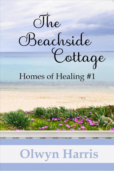 Beachside Cottage: Homes of Healing Book #1