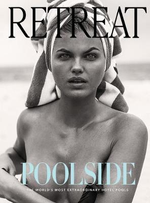 Poolside: The World's Most Extraordinary Hotel Pools: Special Edition Special ed.